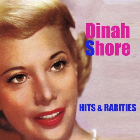 Dinah Shore - Hits And Rarities (2016) 320 KBPS