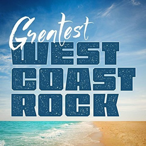 VA - Greatest West Coast Rock (2016) 320 KBPS