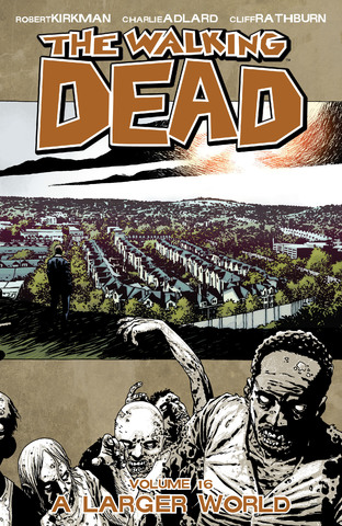 The Walking Dead Vol.16 - A Larger World (2012) (Digital TPB)