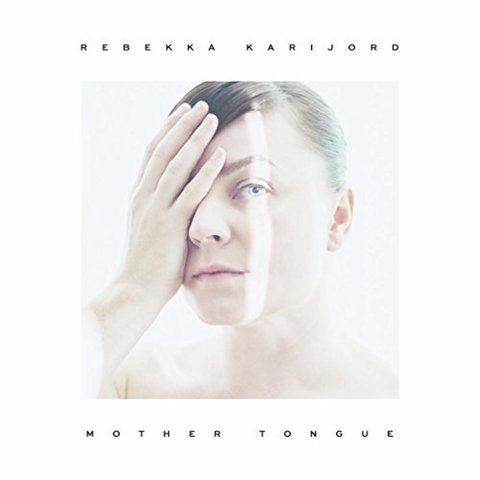 Rebekka Karijord - Mother Tongue (2017) 320 KBPS