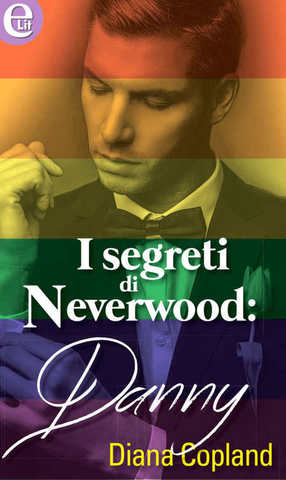 Diana Copland - I segreti di Neverwood 02. Danny (2015)