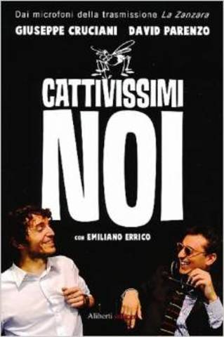 Giuseppe Cruciani, David Parenzo - Cattivissimi noi (2013)