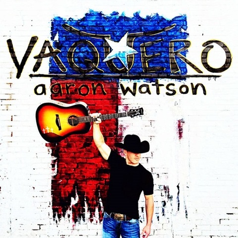 Aaron Watson - Vaquero (2017) 320 KBPS