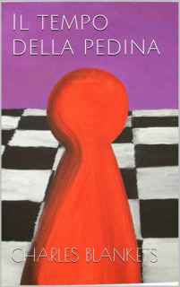 Charles Blankets - Il tempo della pedina (2014) Charles Blankets - Il tempo della pedina (2014)