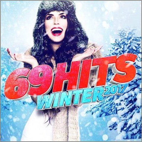 VA - 69 Hits Winter 2017 (2017) 320 KBPS