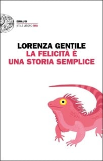 Lorenza Gentile - La felicità è una storia semplice (2017)